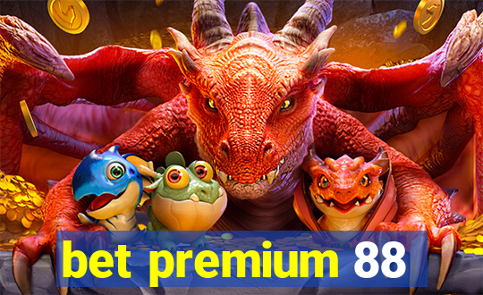 bet premium 88