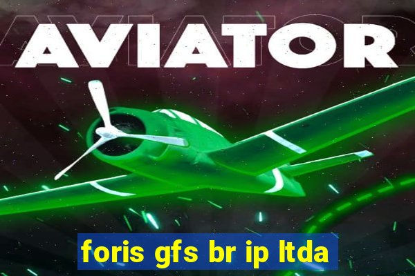 foris gfs br ip ltda