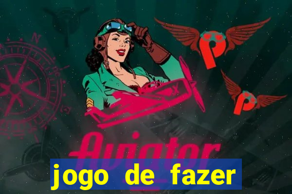 jogo de fazer dinheiro falso