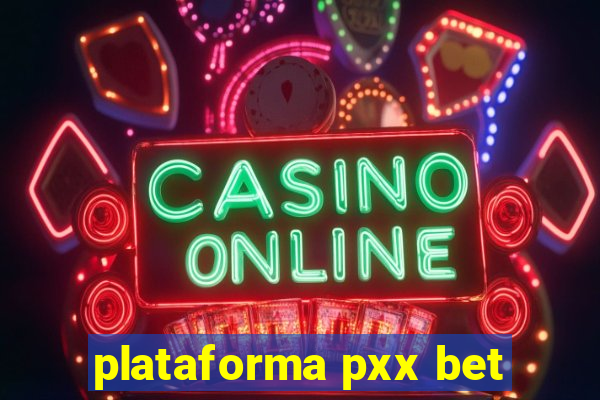 plataforma pxx bet