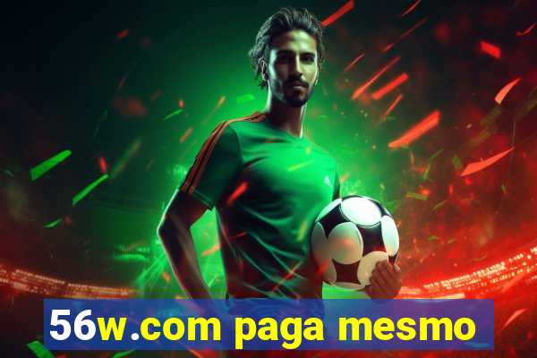 56w.com paga mesmo