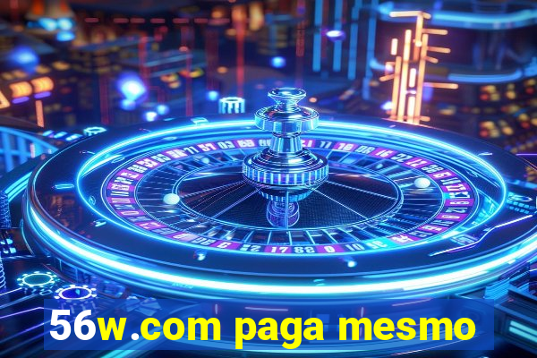 56w.com paga mesmo