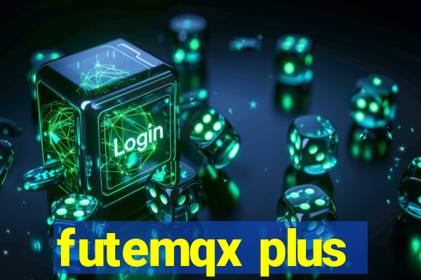 futemqx plus