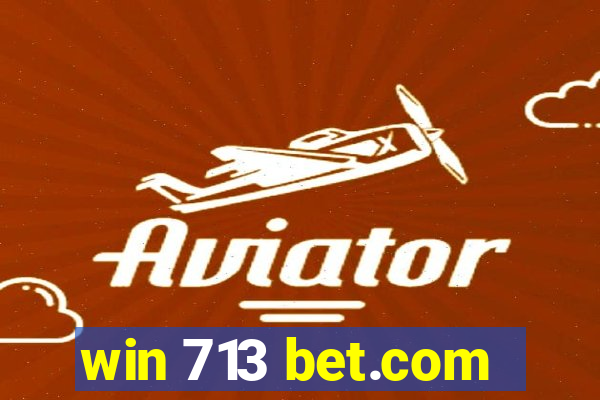 win 713 bet.com