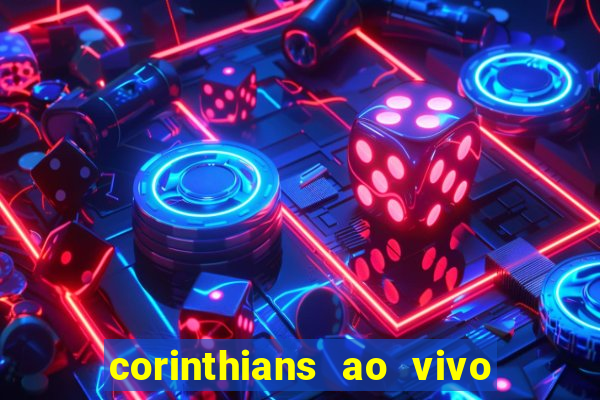 corinthians ao vivo multi multicanal