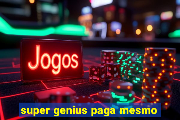 super genius paga mesmo