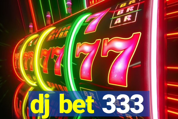 dj bet 333