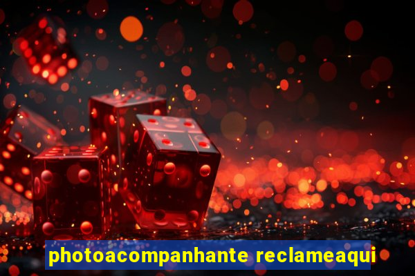 photoacompanhante reclameaqui