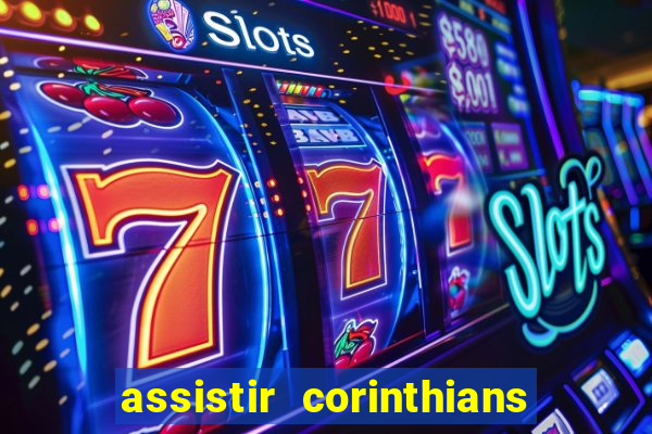 assistir corinthians fut max