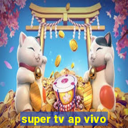 super tv ap vivo