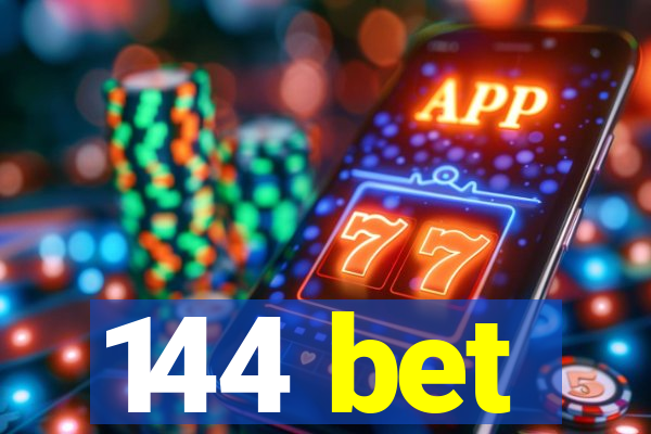 144 bet