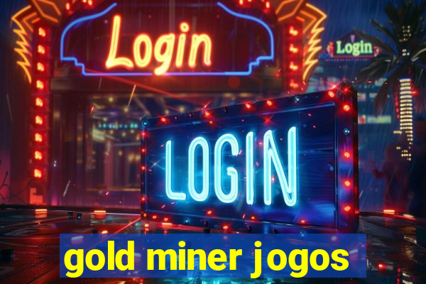 gold miner jogos