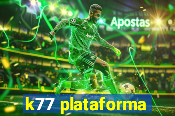 k77 plataforma