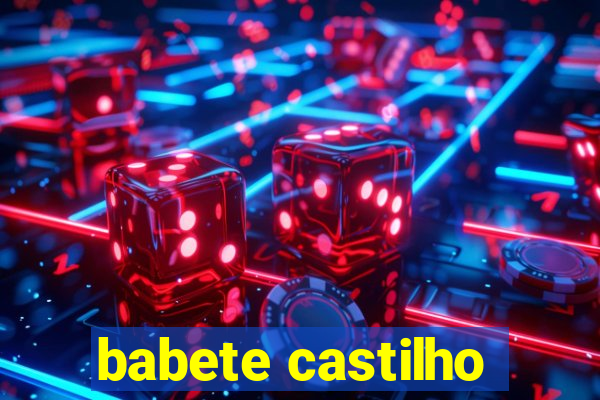 babete castilho