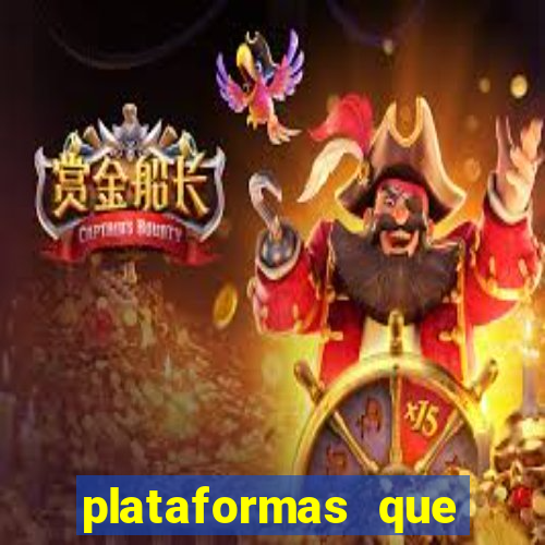 plataformas que estao pagando agora