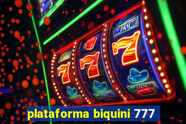 plataforma biquini 777