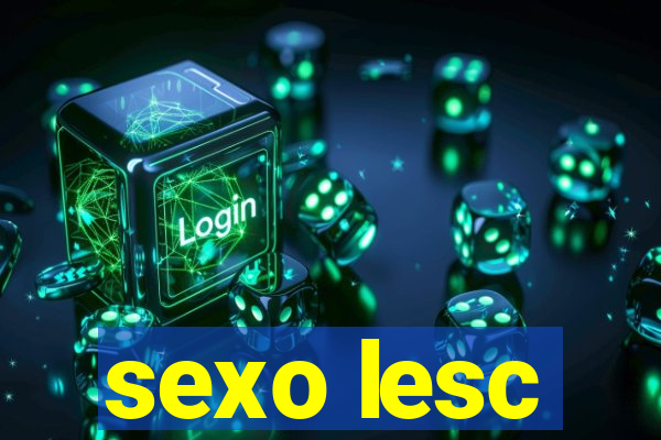 sexo lesc