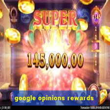 google opinions rewards