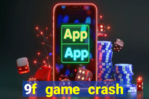 9f game crash ganhar dinheiro