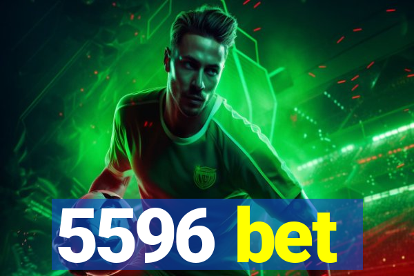 5596 bet