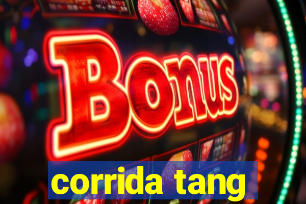 corrida tang