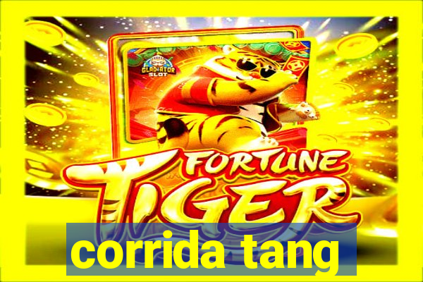 corrida tang