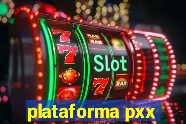 plataforma pxx