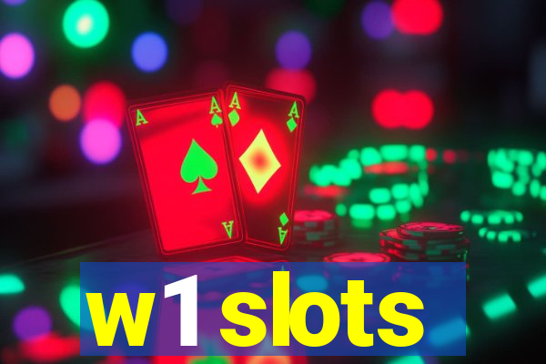 w1 slots