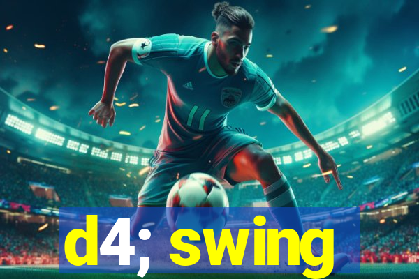 d4; swing