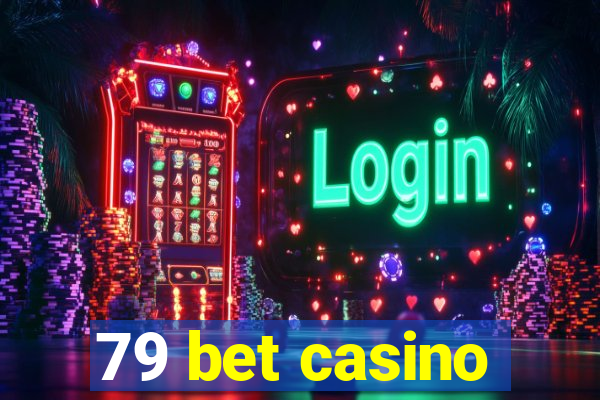 79 bet casino