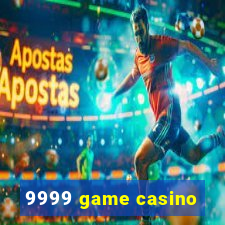 9999 game casino