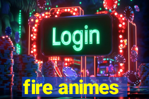 fire animes