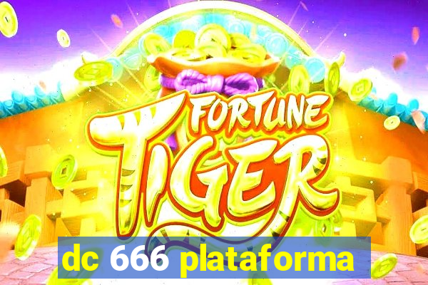 dc 666 plataforma