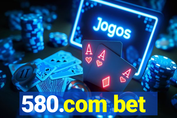 580.com bet