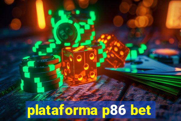 plataforma p86 bet