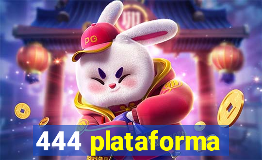 444 plataforma