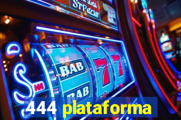 444 plataforma