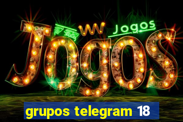 grupos telegram 18