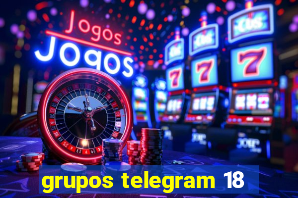 grupos telegram 18