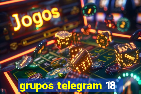 grupos telegram 18