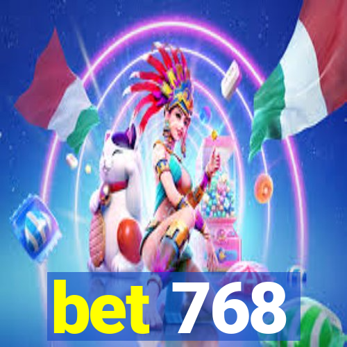 bet 768