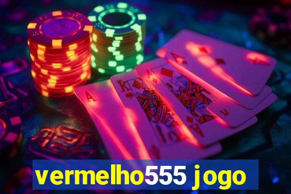 vermelho555 jogo