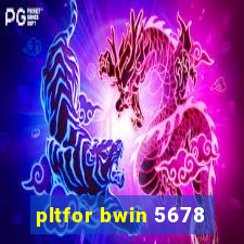 pltfor bwin 5678