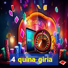 4 quina giria