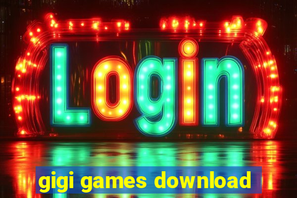 gigi games download