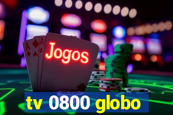 tv 0800 globo