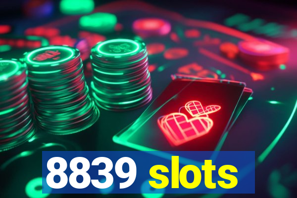 8839 slots