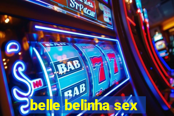 belle belinha sex