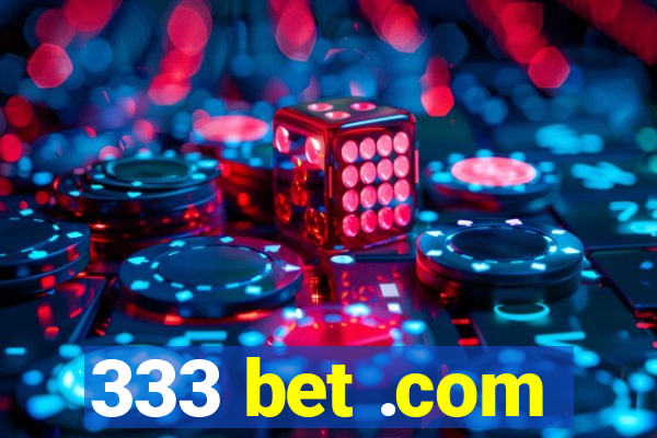 333 bet .com