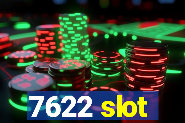 7622 slot